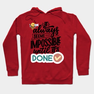 It always seems impossible until it's done Hoodie